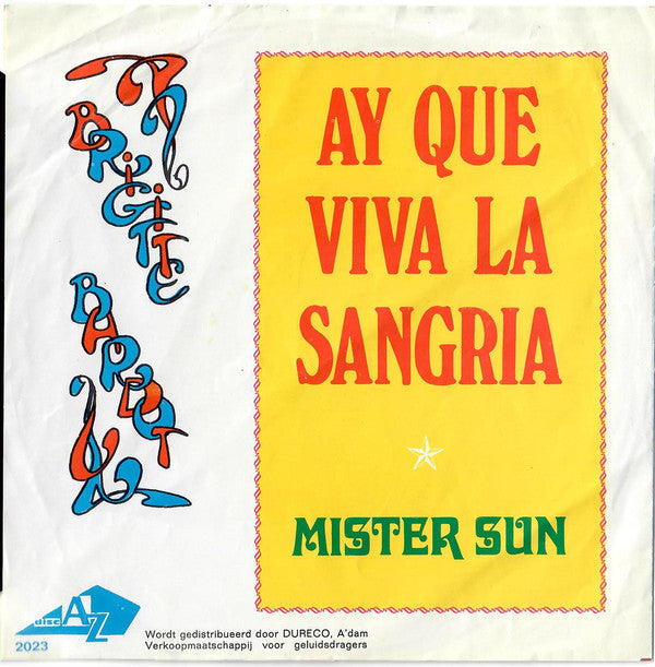 Brigitte Bardot : Ay Que Viva La Sangria / Mister Sun (7")