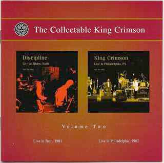 Discipline (6) / King Crimson : The Collectable King Crimson Volume Two (Live In Bath, 1981 / Live In Philadelphia, 1982) (CD, Album, RE + CD, Album, RE + Comp)