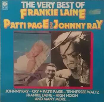 Frankie Laine, Patti Page And Johnnie Ray : The Very Best Of Frankie Laine Patti Page And Johnny Ray (LP, Comp)