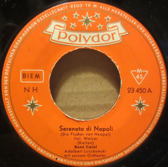 René Carol : Serenata Di Napoli (Die Fischer Von Neapel) / Sieben Nächte Blieb José In Santa Fé (7", Single, Mono)