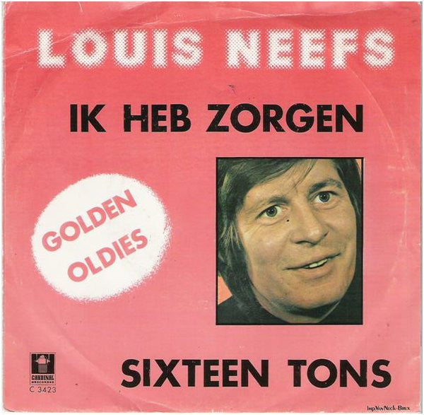 Louis Neefs : Ik Heb Zorgen / Sixteen Tons (7", Single)