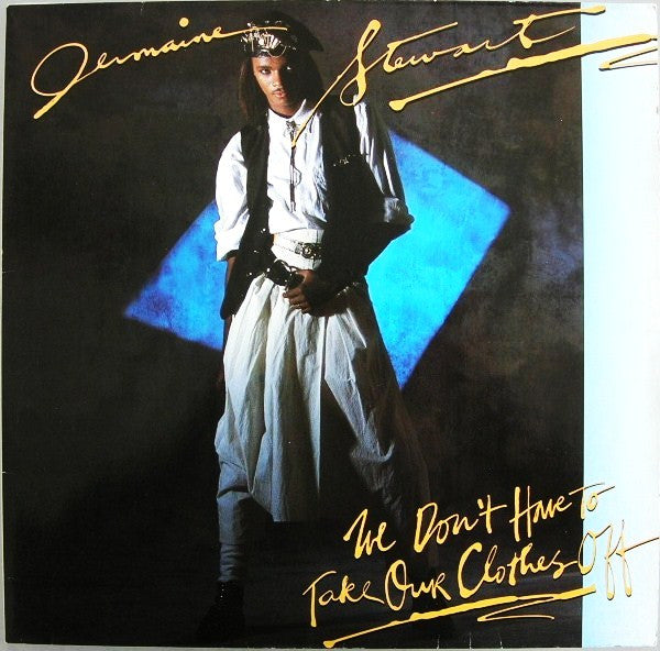 Jermaine Stewart : We Don't Have To Take Our Clothes Off (12")