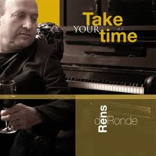 Rens de Ronde* : Take Your Time (CD, Album)
