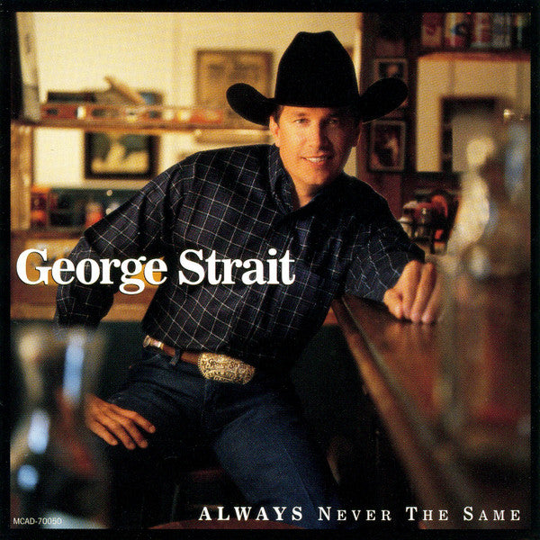 George Strait : Always Never The Same (HDCD, Album)