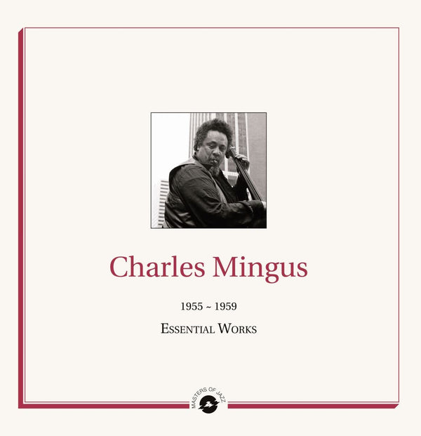 Charles Mingus - Essential Works 1955-1959 (LP) - Discords.nl