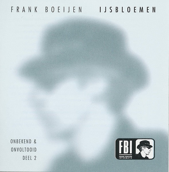 Frank Boeijen : IJsbloemen (Onbekend & Onvoltooid Deel 2) (CD)