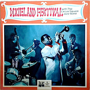 Circus Square Jazz Band : Dixieland Festival With The Circus Square Jazz Band (LP, Album)