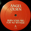 Angel Olsen : Burn Your Fire For No Witness (LP, Album)