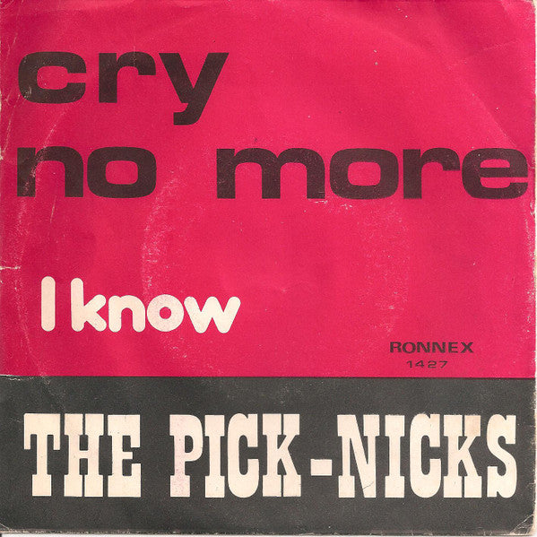 The Picknicks : Cry No More (7", Single, RE)