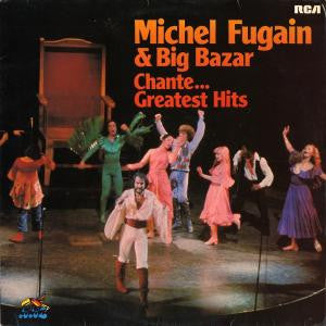Michel Fugain & Le Big Bazar : Chante… Greatest Hits (LP, Comp)