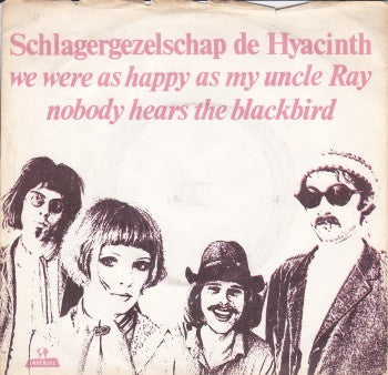 Schlagergezelschap De Hyacinth : We Were As Happy As My Uncle Ray (7", Single)