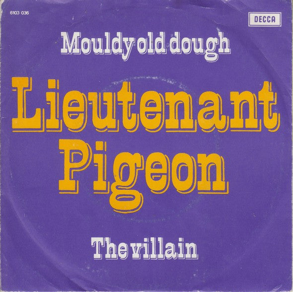 Lieutenant Pigeon : Mouldy Old Dough / The Villain (7", Single, Pap)