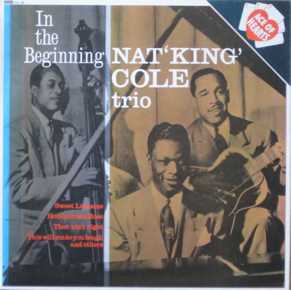 Nat 'King' Cole Trio* : In The Beginning (LP, Album, Comp, Mono, RE)