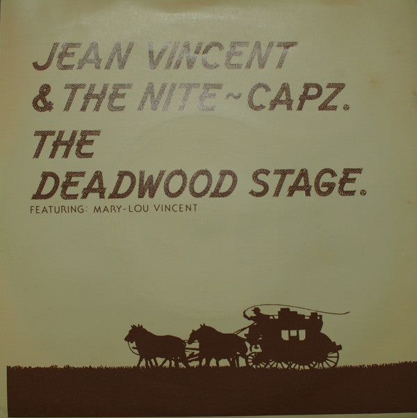 Jean Vincent & The Nite-Capz Featuring Mary-Lou Vincent : The Deadwood Stage (7")