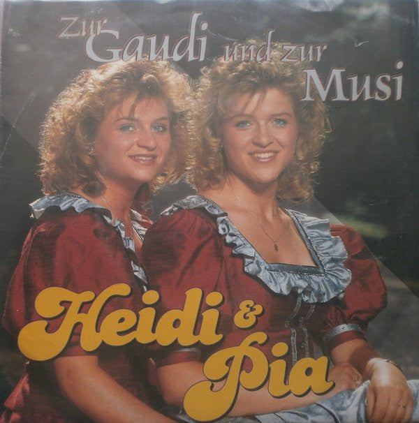 Heidi Und Pia : Zur Gaudi Und Zur Musi (7", Single)