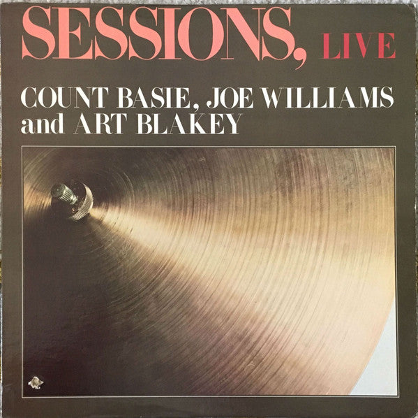 Count Basie, Joe Williams And Art Blakey : Sessions, Live (LP)