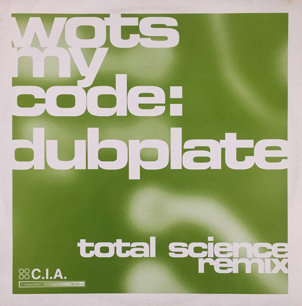 Wots My Code / Total Science : Dubplate (Total Science Remix) / Breakfast Club (12")