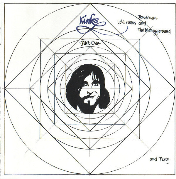 The Kinks : Lola Versus Powerman And The Moneygoround Part One And Percy (CD, Album, RE + CD, Album, Mono, RE + Comp, Dlx, R)