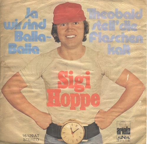 Sigi Hoppe : Ja Wir Sind Balla-Balla (7", Single)