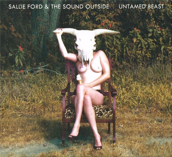 Sallie Ford & The Sound Outside : Untamed Beast (CD, Album)