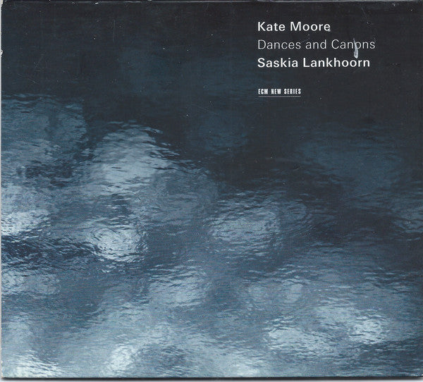 Kate Moore (2) - Saskia Lankhoorn : Dances And Canons (CD, Album)