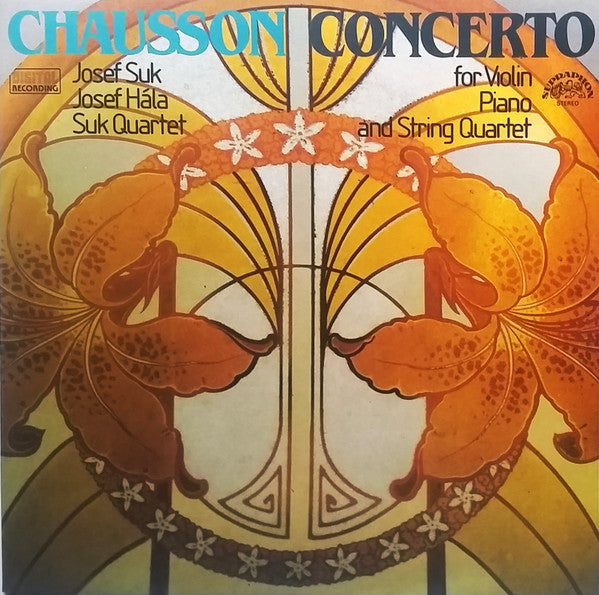 Ernest Chausson / Josef Suk, Josef Hála, Suk Quartet : Concerto For Violin, Piano And String Quartet (LP, Album)
