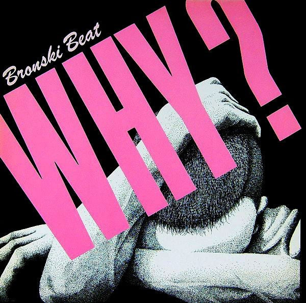 Bronski Beat : Why? (12", EP)