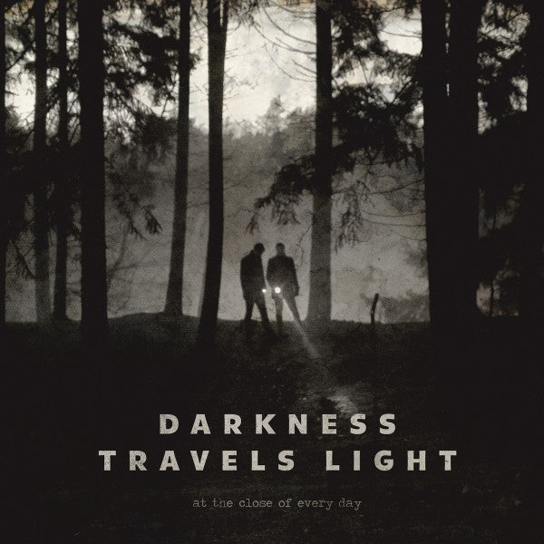 At The Close Of Every Day : Darkness Travels Light (CD, Album)