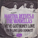Martha Reeves & The Vandellas : (We've Got) Honey Love / I'm In Love (And I Know It) (7", Single)