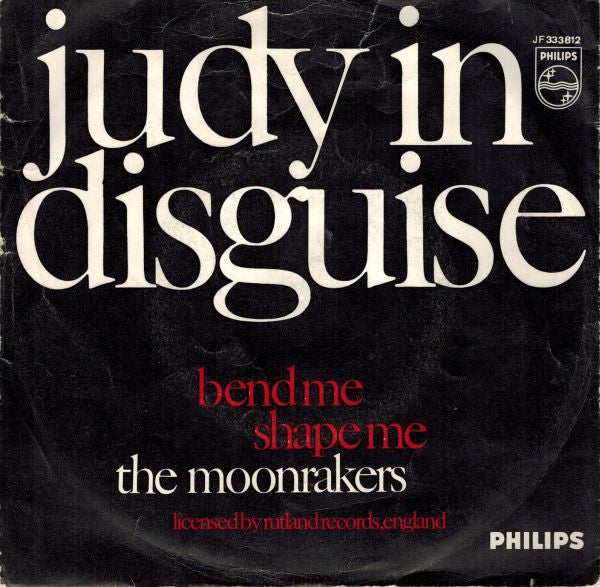 The Moonrakers (3) : Judy In Disguise / Bend Me Shape Me (7", Single)