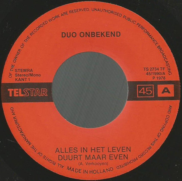 Duo Onbekend : Alles In Het Leven Duurt Maar Even (7", Single)