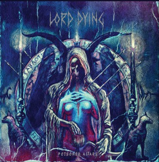 Lord Dying (2) : Poisoned Altars (LP, Album)
