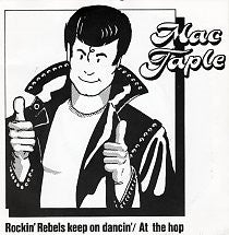 Mac Taple : Rockin' Rebels Keep On Dancin' / At The Hop (7")
