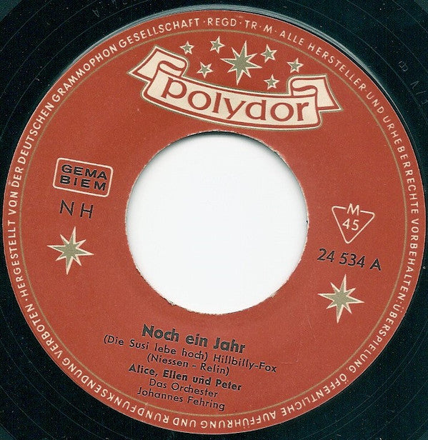 Alice & Ellen Kessler Und Peter Kraus : Noch Ein Jahr (Die Susi Lebe Hoch) (7", Single, Mono)