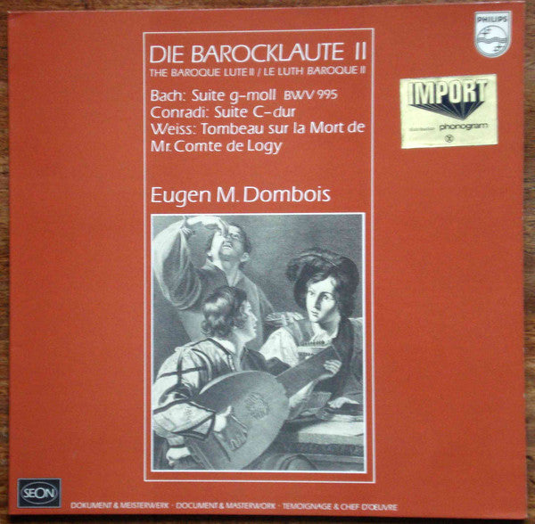 Johann Sebastian Bach / Johann Gottfried Conradi / Sylvius Leopold Weiss - Eugen M. Dombois : The Baroque Lute II / Die Barocklaute II / Le Luth Baroque II (LP, Album)