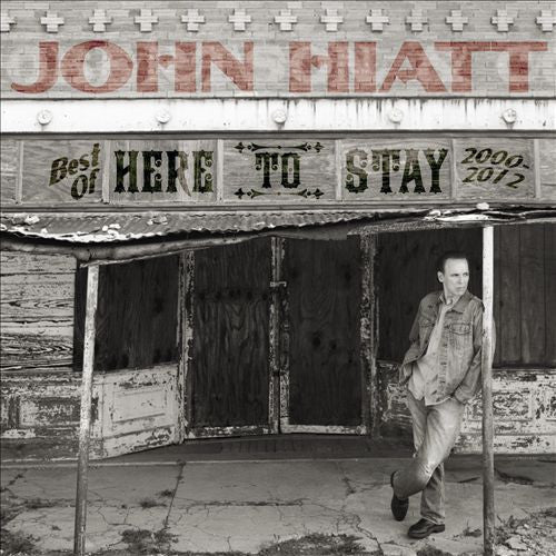 John Hiatt - Here To Stay - Best Of 2000-2012 (CD) - Discords.nl