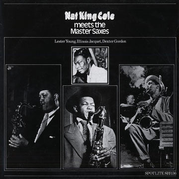 Nat King Cole, Lester Young, Illinois Jacquet, Dexter Gordon : Meets the Master Saxes (LP, Album, Mono)