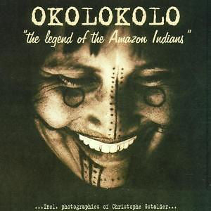 Okolokolo : The Legend Of The Amazon Indians (CD, Album)