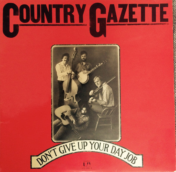 Country Gazette : Don't Give Up Your Day Job (LP, Album)