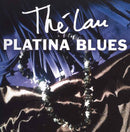 Thé Lau : Platina Blues (CD, Album)
