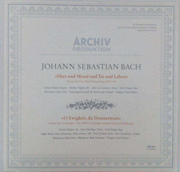 Johann Sebastian Bach, Ursula Buckel · Hertha Töpper · John van Kesteren · Kieth Engen · Münchener Bach-Chor · Solistengemeinschaft Der Bachwoche Ansbach · Karl Richter · Ernst Haefliger · Edgar Shann · Kurt Hausmann · Kurt Richter (6) · Fritz Sonnleitner : »Herz Und Mund Und Tat Und Leben« · »O Ewigkeit, Du Donnerwort« (LP)