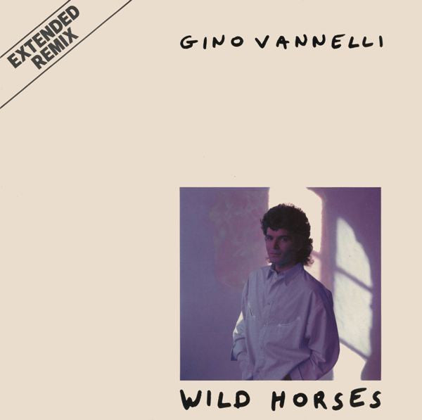Gino Vannelli : Wild Horses (Extended Remix) (12", Maxi)