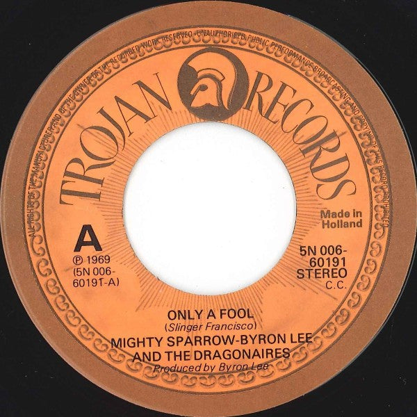 Mighty Sparrow / Byron Lee And The Dragonaires : Only A Fool (7", Single)