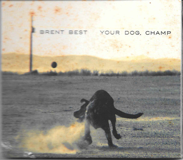 Brent Best : Your Dog, Champ (CD, Album)