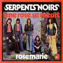 Serpents Noirs* : Une Rose Se Meurt (7")