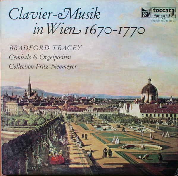 Bradford Tracey : Clavier-Musik In Wien 1670 - 1770 - Collection Fritz Neumeyer (LP)
