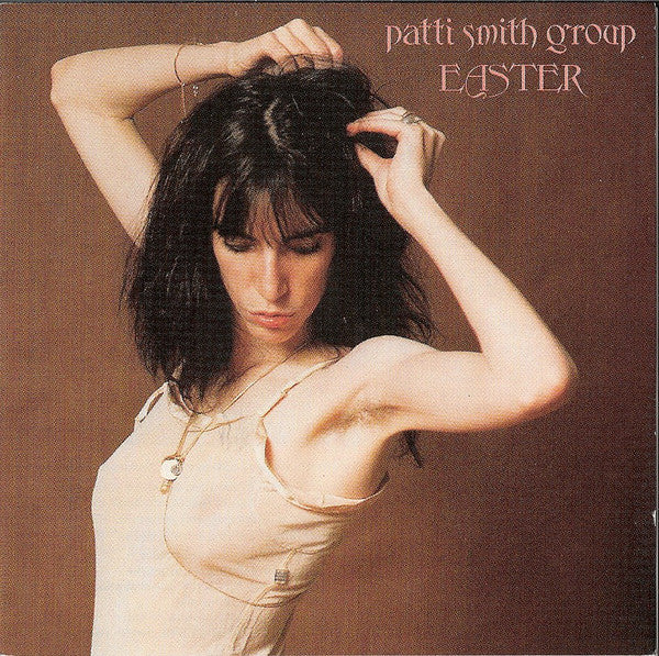 Patti Smith Group : Easter (CD, Album, RE, RM, Dis)