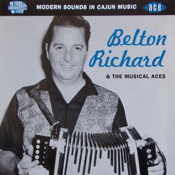 Belton Richard & The Musical Aces : Modern Sounds In Cajun Music (CD, Comp)