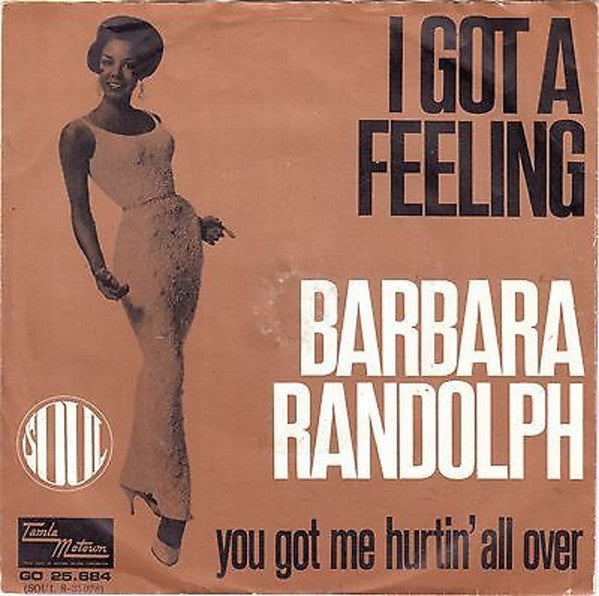 Barbara Randolph : I Got A Feeling / You Got Me Hurtin' All Over (7", Single)