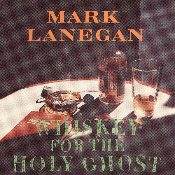 Mark Lanegan : Whiskey For The Holy Ghost (2xLP, Album, RE)